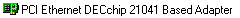 PCI 
Ethernet DECchip 21041 Based Adapter